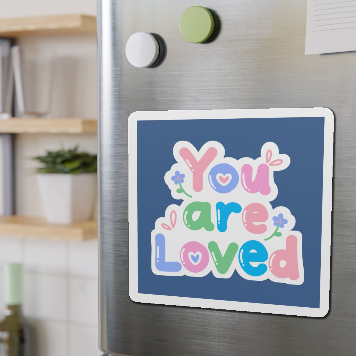 "You are Loved" Magnet