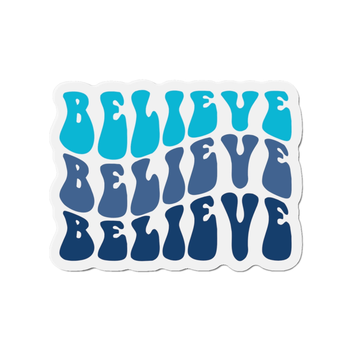"Believe" Blue Magnet