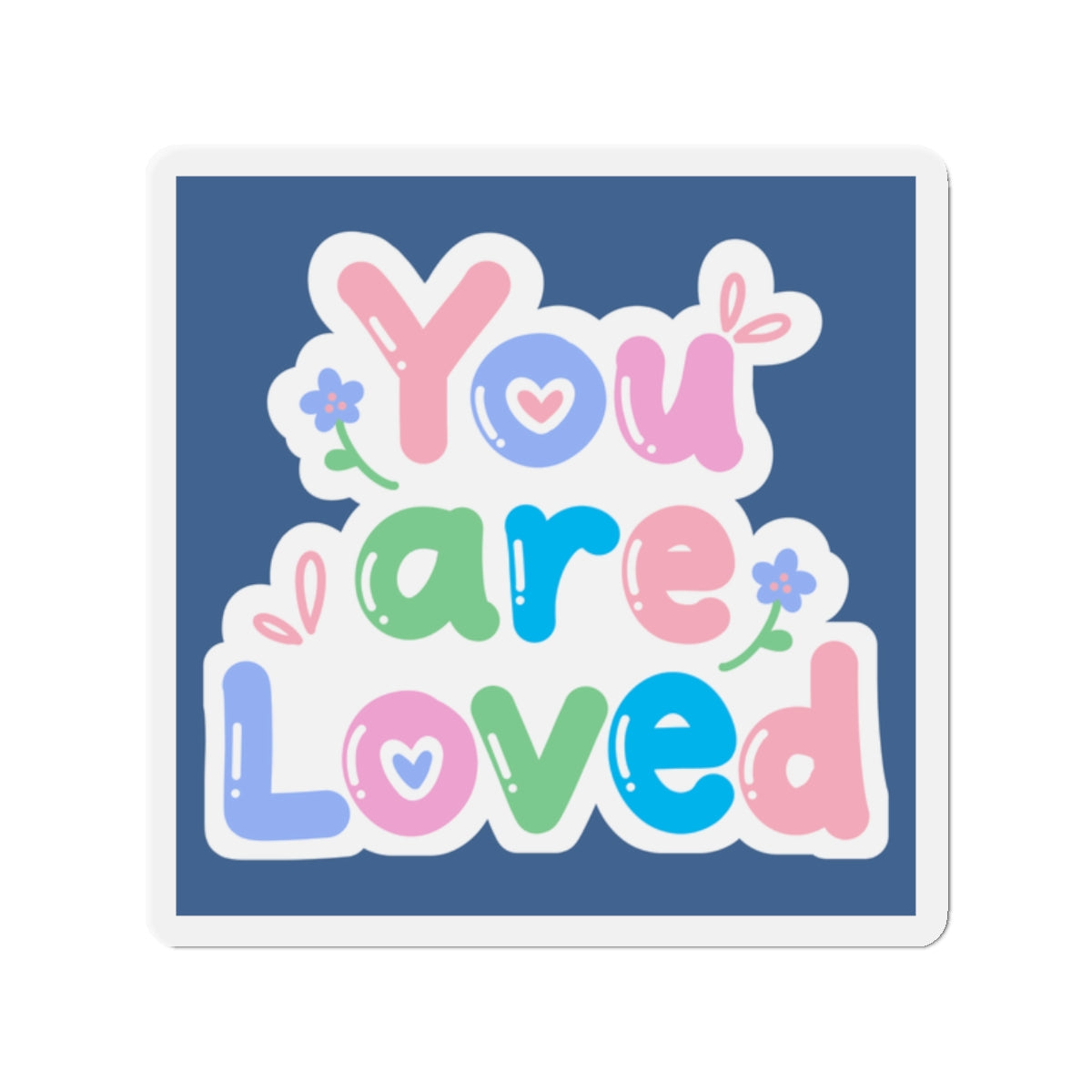 "You are Loved" Magnet