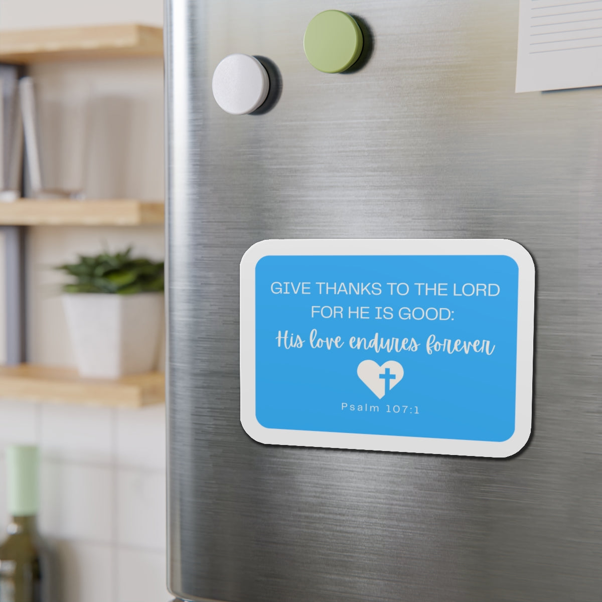 "Psalm 107:1" in Light Blue Magnet