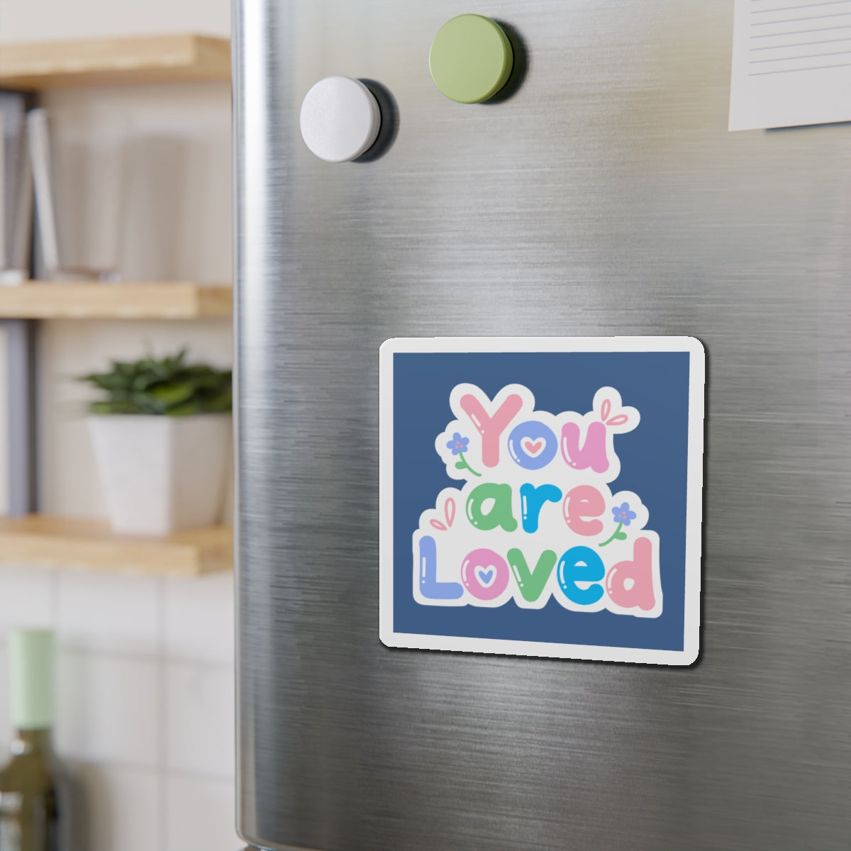 "You are Loved" Magnet