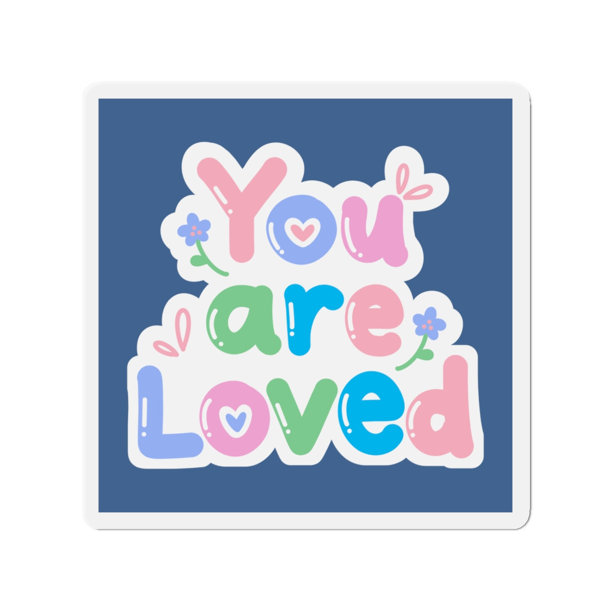 "You are Loved" Magnet