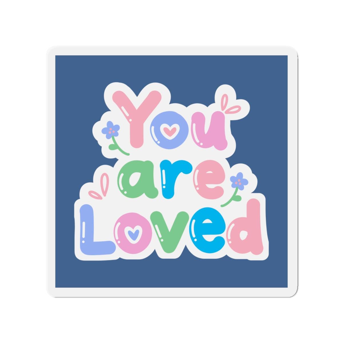 "You are Loved" Magnet